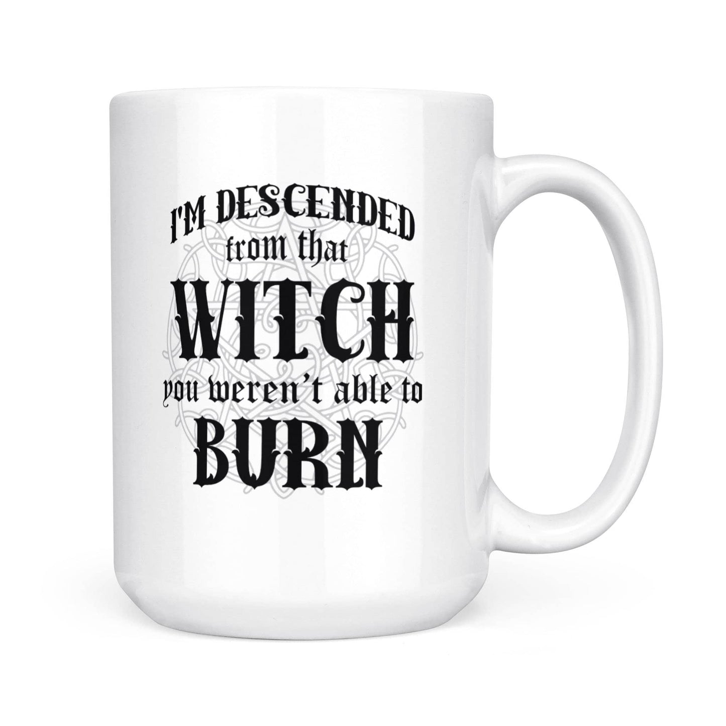 Descended From That Witch Mug