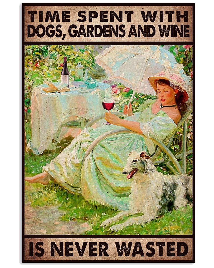 Time Spent WIth Dogs Gardens And Wine Is Never Wasted Poster - Home Wall Decor - No Frame Full Size 11''x17'' 16''x24'' 24''x36''-8391