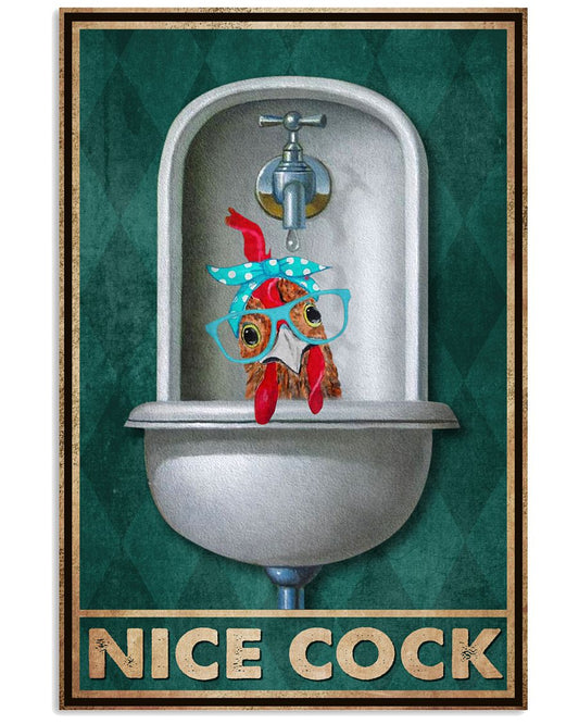 Funny Chicken Nice Cock Bathroom Poster