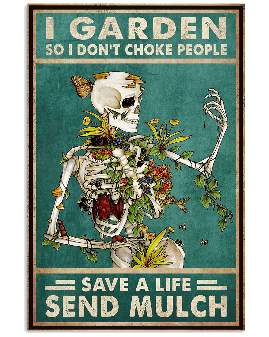 I Garden So I Don't Choke People Save A Life Send Mulch Poster - Poster For Gardeners-Home Wall Decor-No Frame Full Size 11''x17'' 16''x24'' 24''x36''-7357