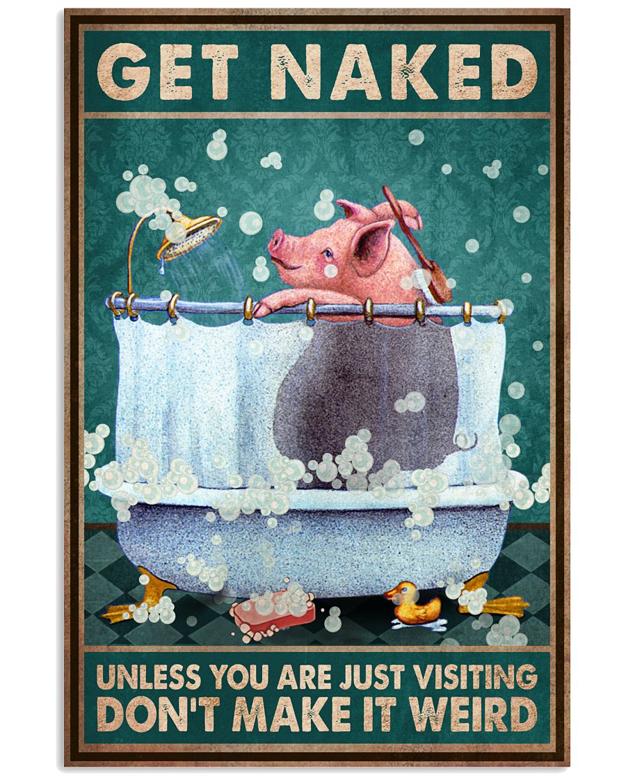 Funny Pig Get Naked Don't Make It Weird Bathroom Poster