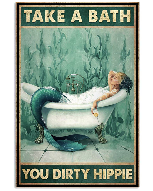 Funny Mermaid Take A Bath You Dirty Hippie Bathroom Poster