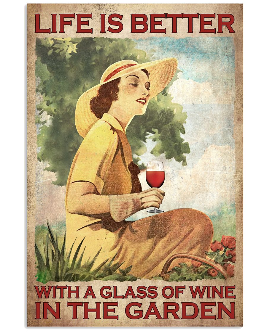 Life Is Better With A Glass Of Wine In The Garden Poster - Poster For Wine And Garden Lovers - Home Decor - Wall Art - No Frame-1722