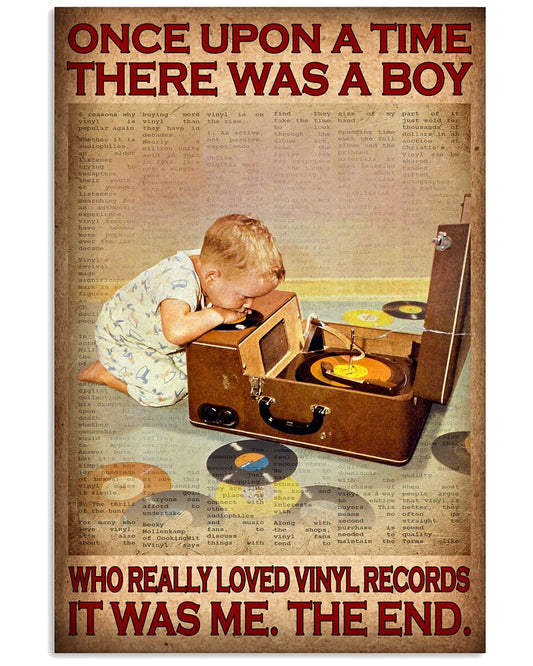 Once Upon A Time There Was A Boy Who Really Loved Vinyl Records It Was Me The End Poster - Home Wall Decor - No Frame-9962