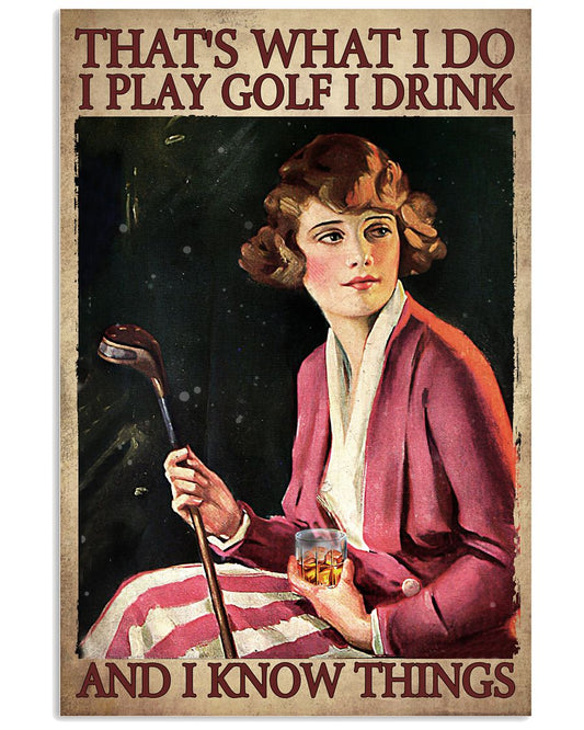 That's What I Do I Play Golf I Drink And I Know Things Poster - Female Golfer Drinking Wine Vintage Retro Art Picture - Home Wall Decor - No Frame-8567