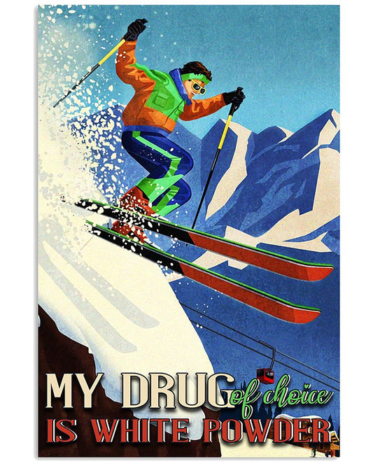 My Drug Of Choice Is White Powder Poster - Man Skiing Vintage Art Picture - Wall Art Decor - No Frame-8442