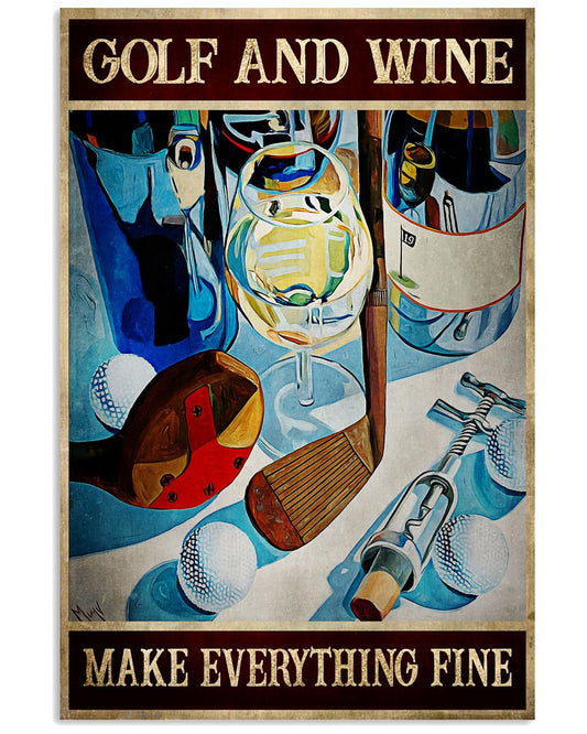 Golf And Wine Make Everything Fine Poster - Poster For Golfers - Golfer Birthday Xmas Gift - Home Decor - Wall Art - No Frame 11x17 16x24 24x36 Inches-8375