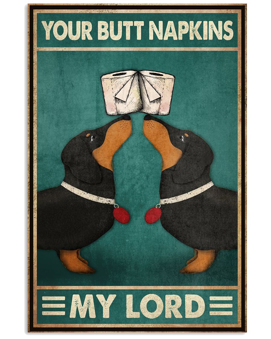 Funny Dachshund Dog Your Butt Napkins My Lord Bathroom Poster