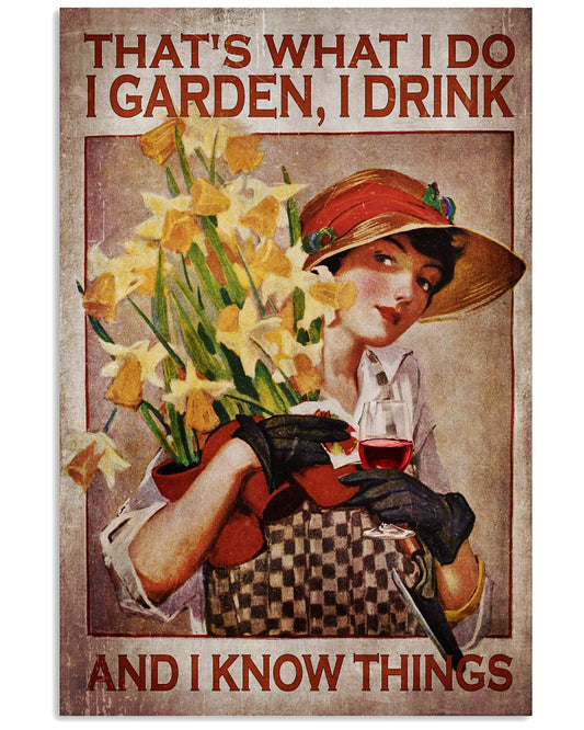 That's What I Do I Garden I Drink And I Know Things Poster - Girl And Flowers And Wine Vintage Retro Art Picture - Home Wall Decor - No Frame-1973