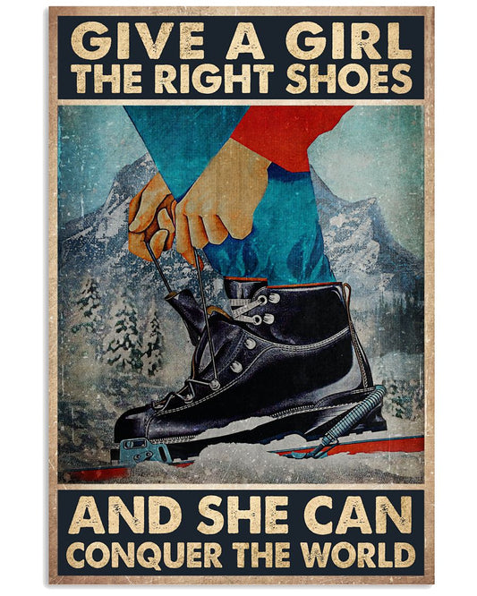 Give A Girl The Right Shoes And She Can Conquer The World Poster - Poster For Skiing Lovers - Skiing Lover Birthday Xmas Gift - Home Decor - No Frame-1418