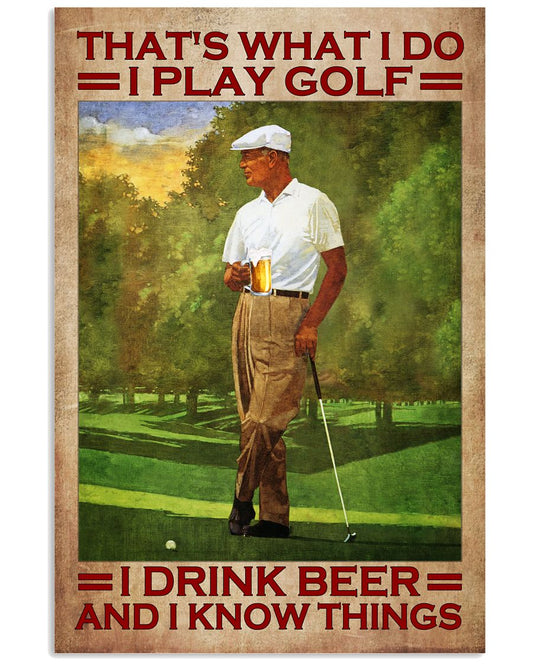 That's What I Do I Play Golf I Drink And I Know Things Vintage Poster - Poster For Golf Lovers - Home Decor -No Frame-6061