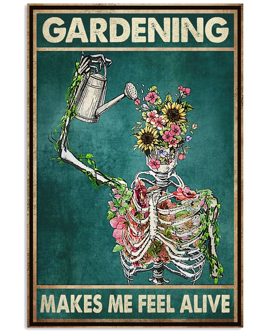 Gardening Makes Me Feel Alive Poster - Poster For Gardeners - Gardener Birthday Xmas Gift - Home Wall Decor - No Frame-4471