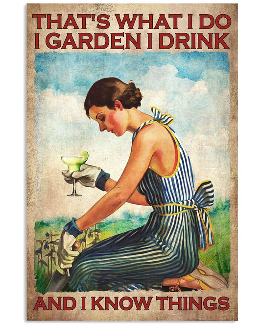 That's What I Do I Garden I Drink And I Know Things Poster - Wine Drinking Gardener Vintage Art Poster - Home Decor - Wall Art - No Frame-3036