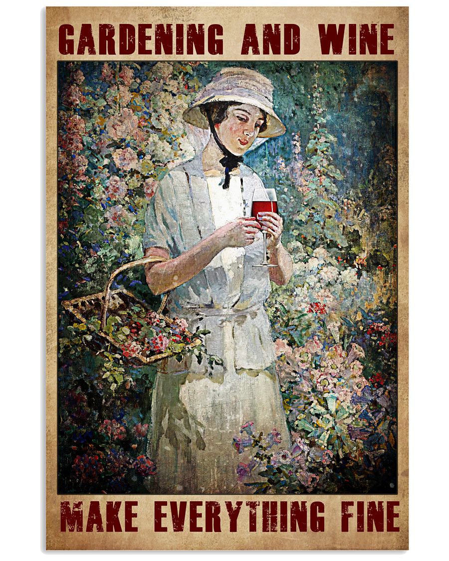 Gardening And Wine Make Everything Fine Poster - Poster For Wine Loving Gardeners - Home Wall Decor - No Frame Full Size 11''x17'' 16''x24'' 24''x36''-8981