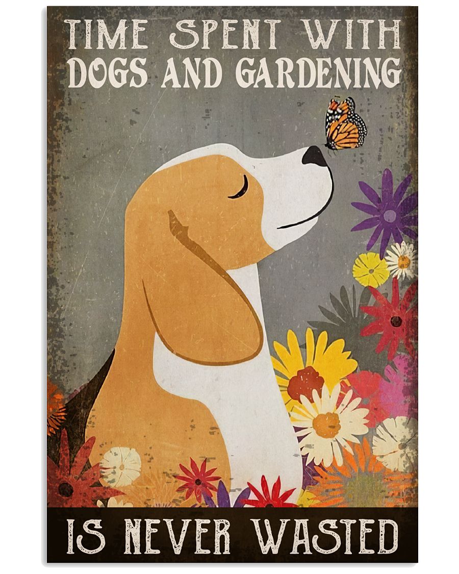 Time Spent With Dogs And Gardening Is Never Wasted Poster - Home Wall Decor - No Frame Full Size 11''x17'' 16''x24'' 24''x36''-1356