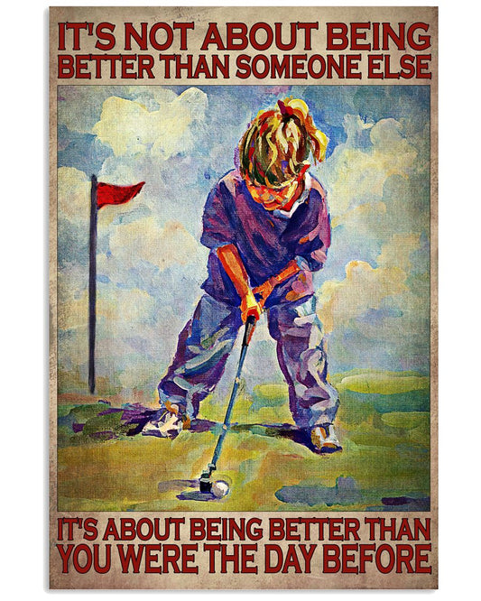 It's Not About Being Better Than Someone Else It's About Being Better Than You Were The Day Before Vintage Poster - Poster For Golf Players-Home Decor-1592