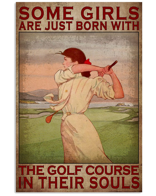 Some Girls Are Just Born With The Golf Course In Their Souls Poster - Female Golfer Vintage Art Poster - Home Decor - Wall Art - No Frame-5227