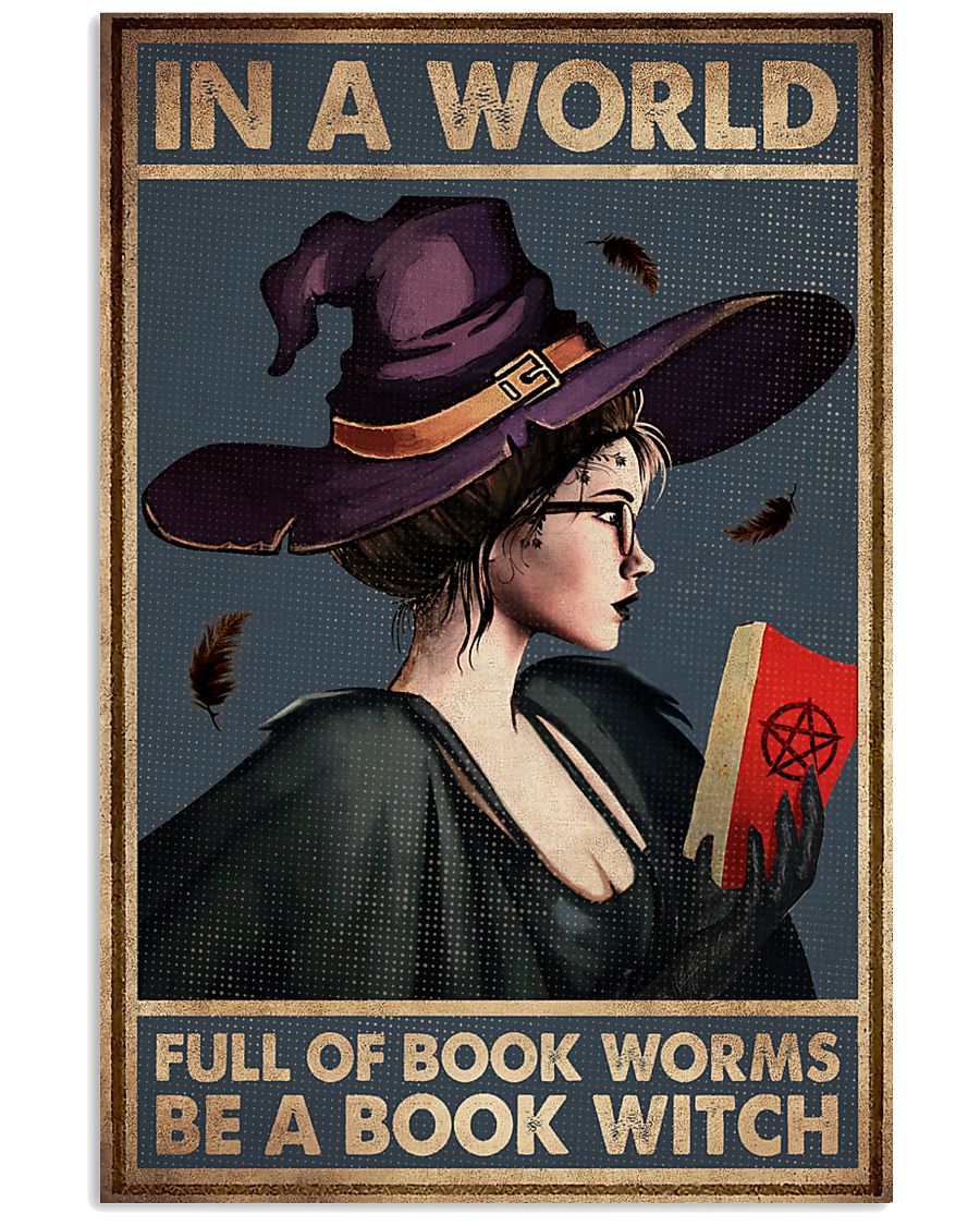 IN A WORLD FULL OF BOOK WORMS BE A BOOK WITCH-3320