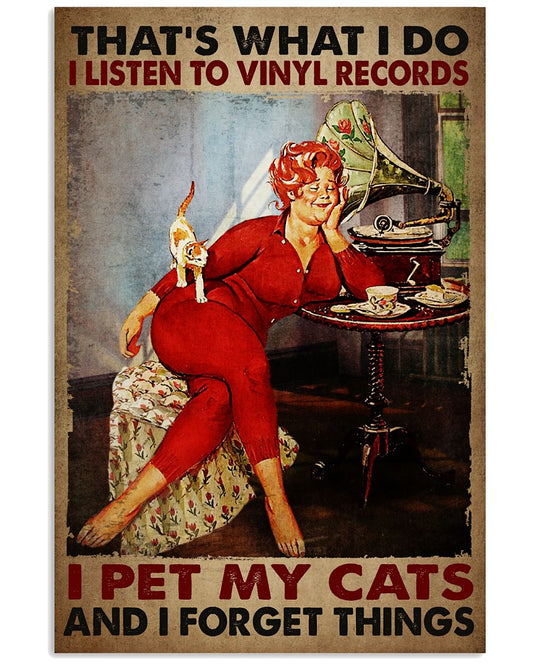 That's What I Do I Listen To Vinyl Records I Pet My Cats And I Forget Things Poster - Vinyl Record Listening Woman And Cat Vintage Art Poster-No Frame-2520