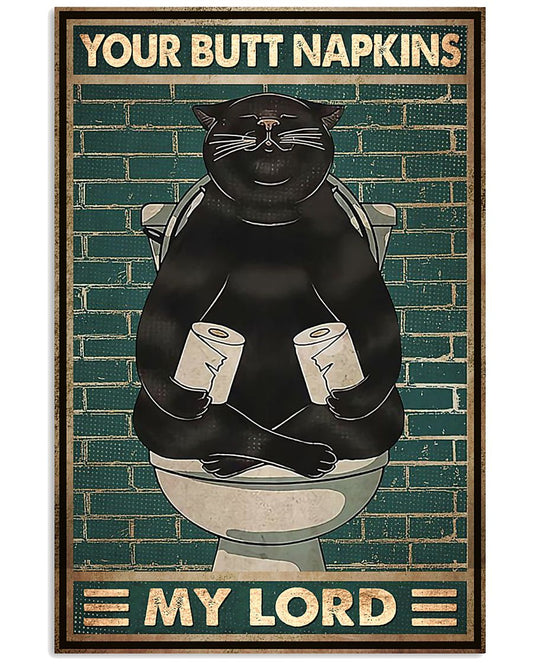 Funny Black Cat Your Butt Napkins My Lord Bathroom Poster