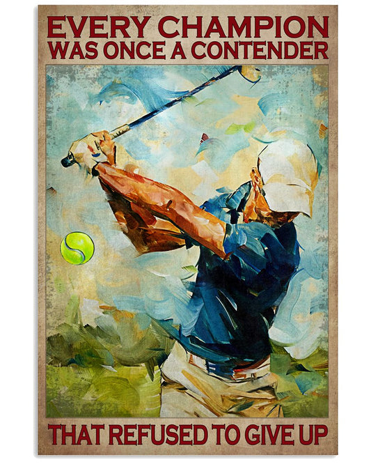 Every Champion Was Once A Contender That Refused To Give Up Poster - Golfer Vintage Retro Art Picture - Poster For Golfers -Home Wall Decor - No Frame-6069