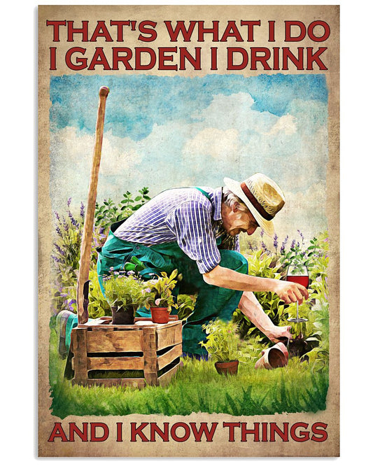 That's What I Do I Garden I Drink And I Know Things Poster - Man Working In Garden Holding Wine Vintage Art Picture - Home Wall Decor - No Frame-3316