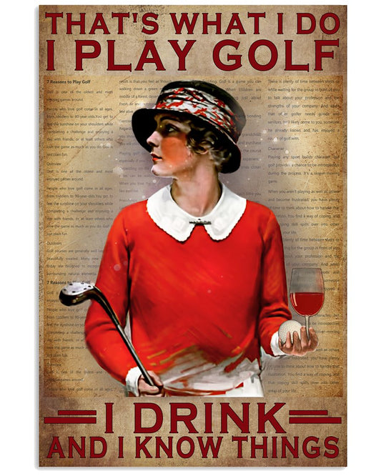 That's What I Do I Play Golf I Drink And I Know Things Vintage Poster - Poster For Golf Players - Golf Lover Birthday Xmas Gift - Home Decor -Wall Art-3967