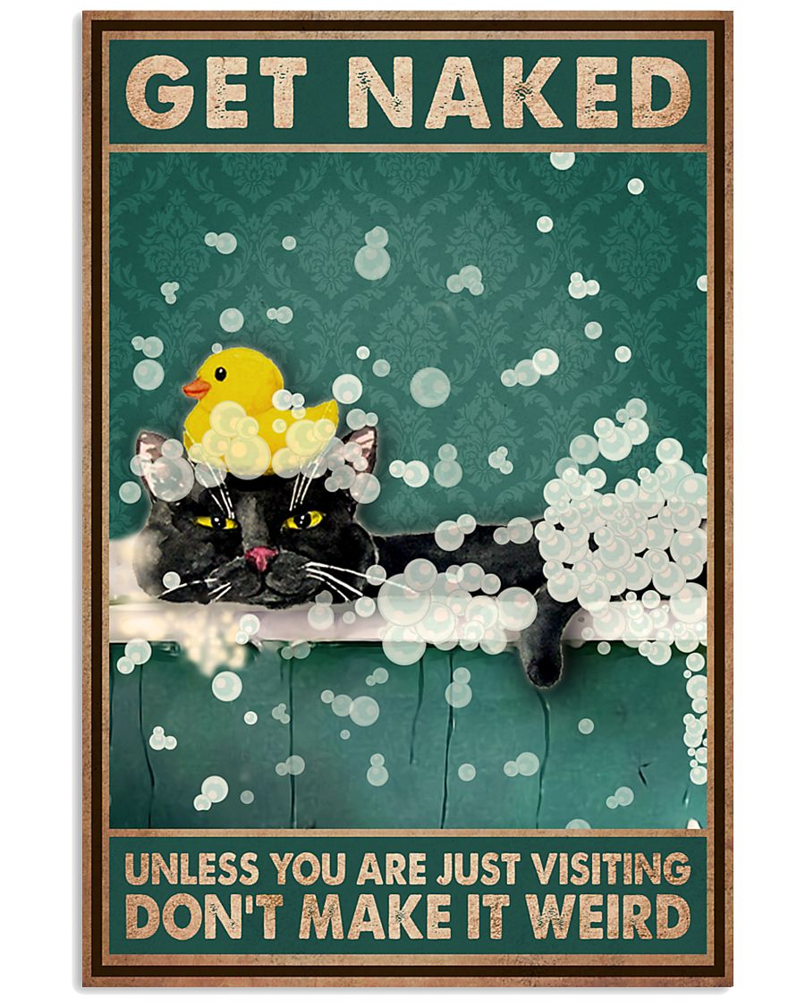 Funny Black Cat Get Naked Don't Make It Weird Bathroom Poster