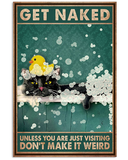 Funny Black Cat Get Naked Don't Make It Weird Bathroom Poster