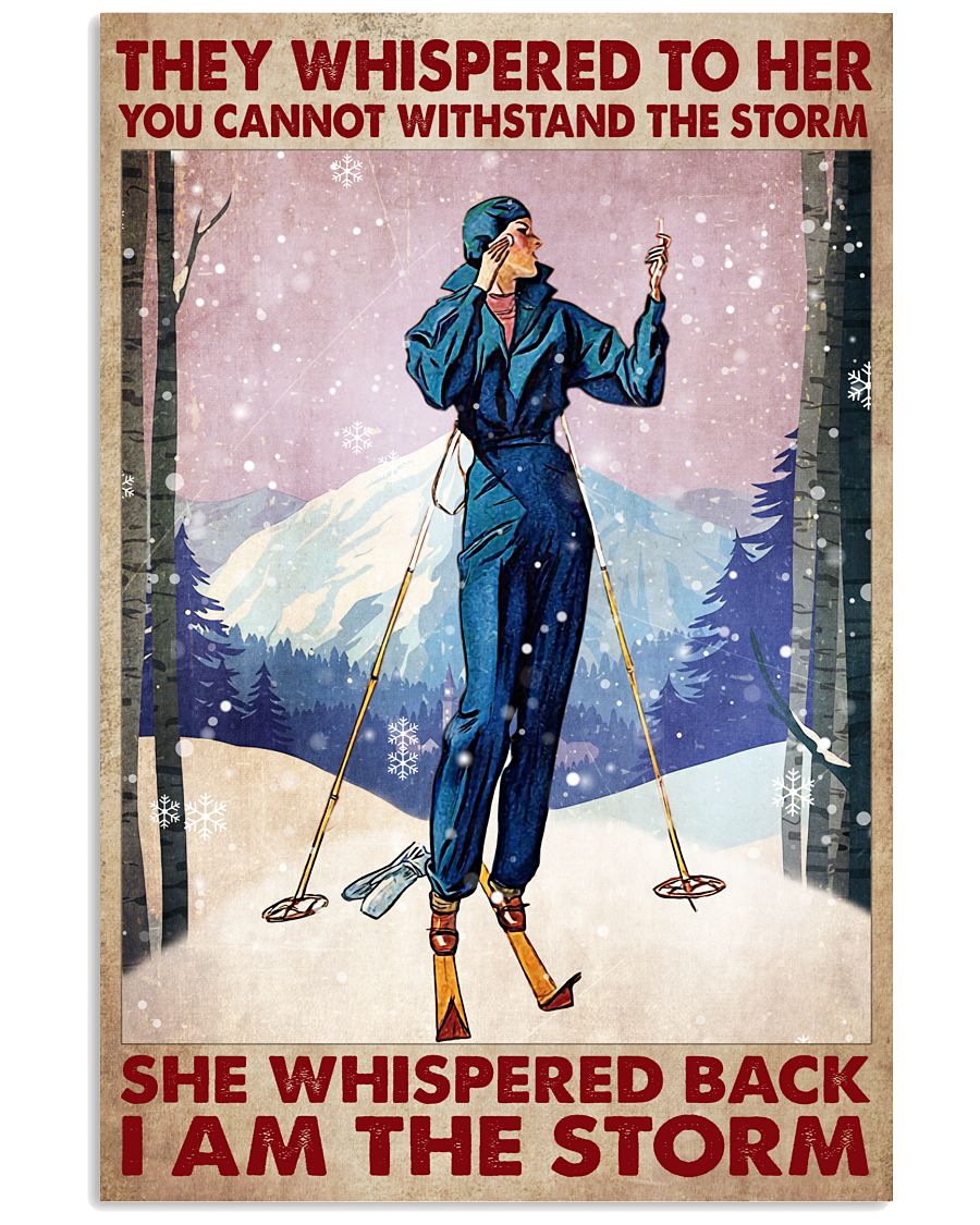 They Whispered To Her You Cannot Withstand The Storm She Whispered Back I Am The Storm Poster - Girl Skiing Vintage Retro Art Picture - No Frame-1169