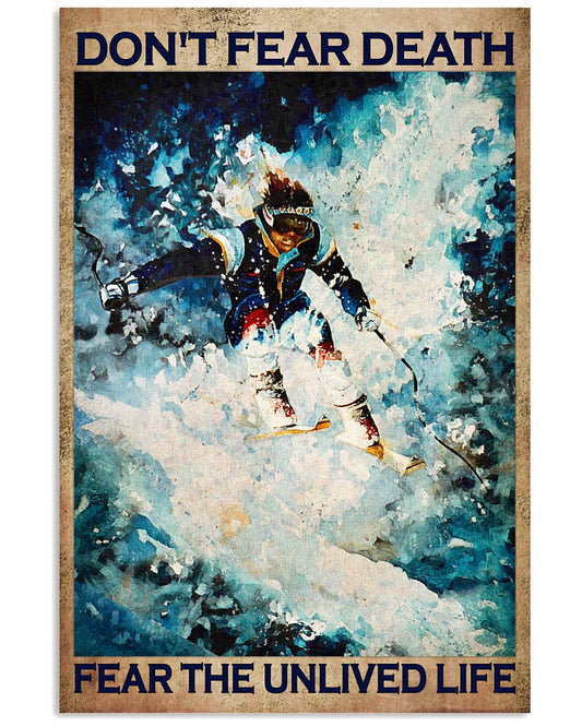 Don't Fear Death Fear The Unlived Life Poster - Man Skiing Vintage Art Picture - Home Wall Decor - No Frame Full Size 11''x17'' 16''x24'' 24''x36''-4265