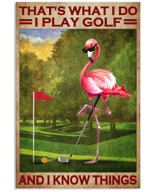 That's What I Do I Play Golf And I Know Things Poster - Flamingo Playing Golf Vintage Retro Art Picture - Home Wall Decor - No Frame-1191