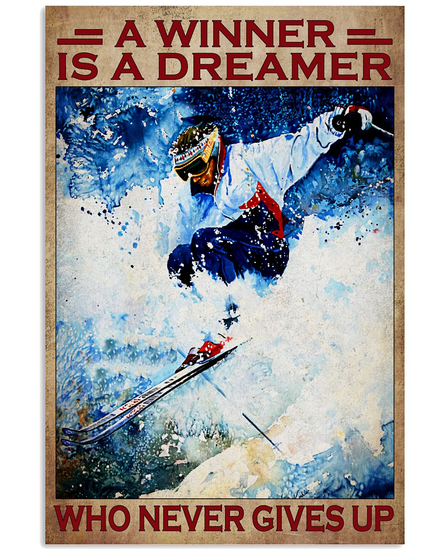 A Winner Is A Dreamer Who Never Gives Up Poster - Poster For Skiing Lovers - Skiing Lover Birthday Xmas Gift - Home Wall Decor - No Frame-2130