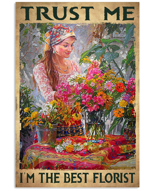 Trust Me I'm The Best Florist Vintage Art Poster - Flower Lover Gift-Home Decor-No Frame Full Size 11x17 16x24 24x36 Vertical Poster-1300