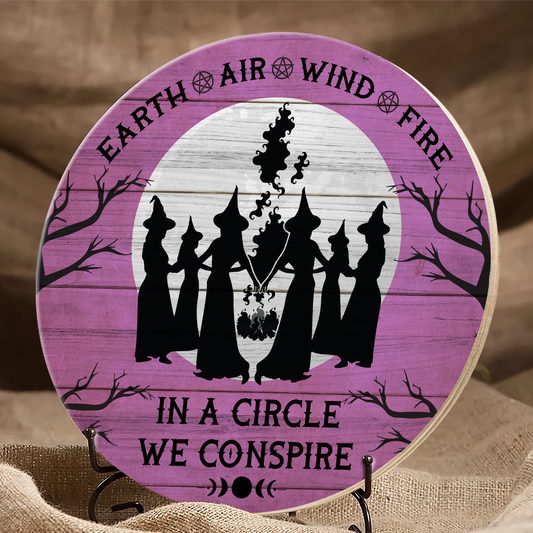 In A Circle We Conspire Wood Sign