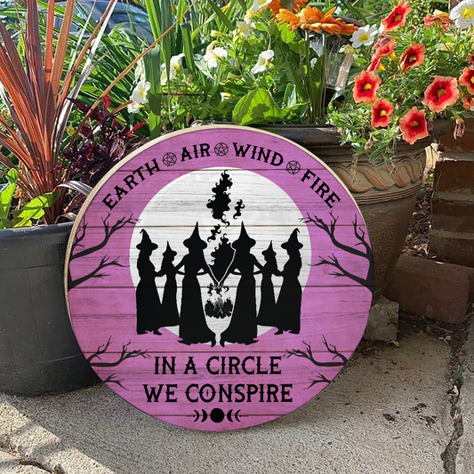 In A Circle We Conspire Wood Sign