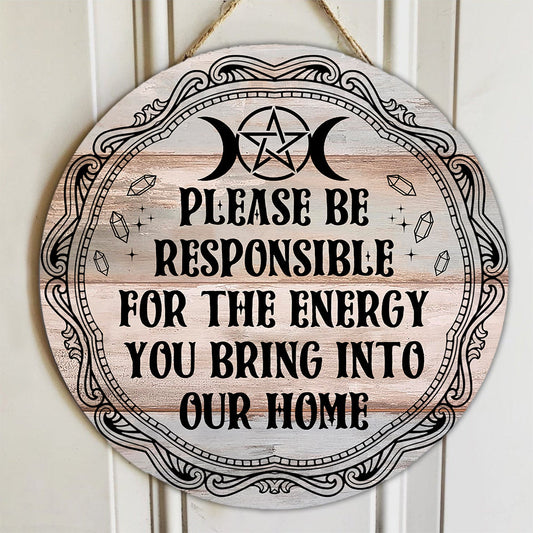 Energy Bring Into Home Wood Sign Witch