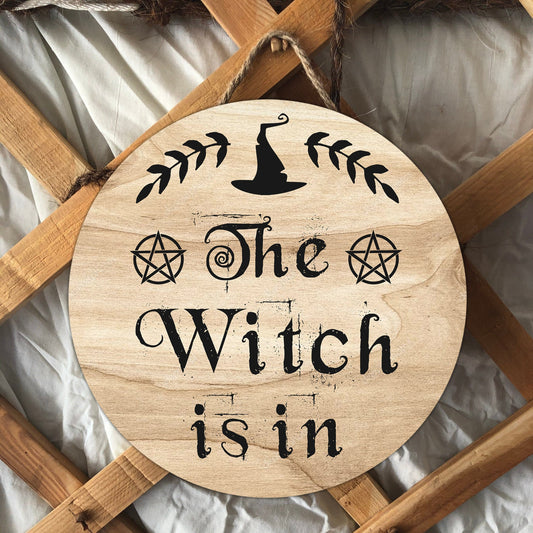 The Witch Is In Sign Witch Wood Sign