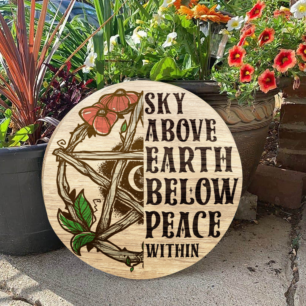 Sky Above Earth Below Peace Within Wood Sign