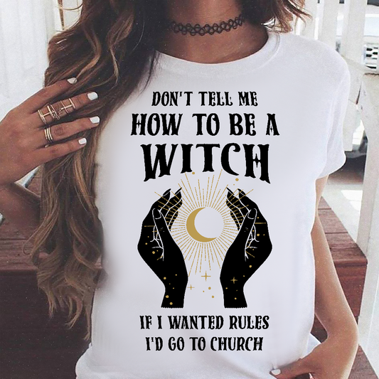 How To Be A Witch Shirt