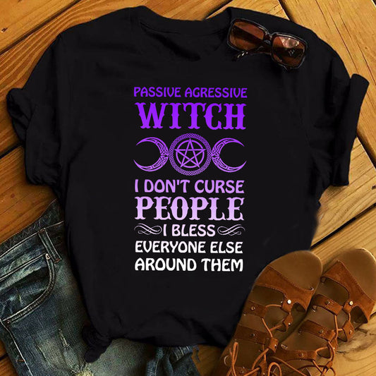 Passive Agressive WITCH Shirt