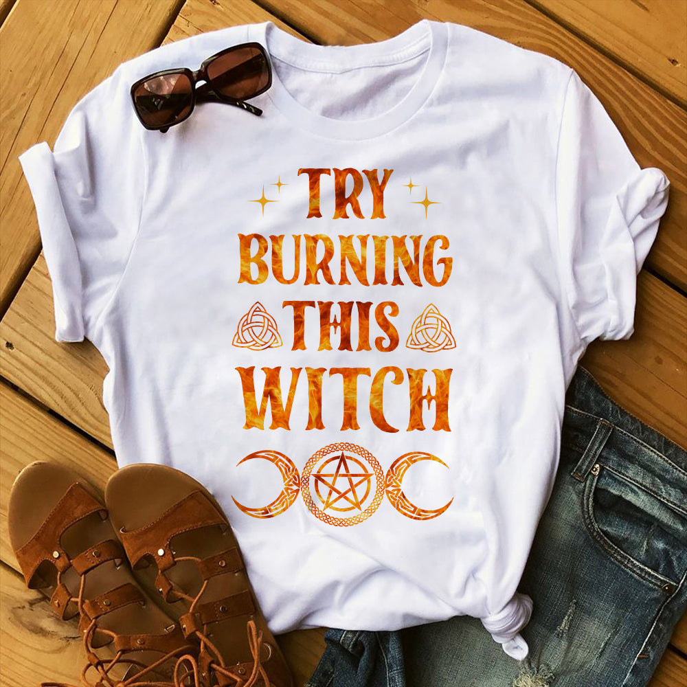 Try Burning This Witch Shirt