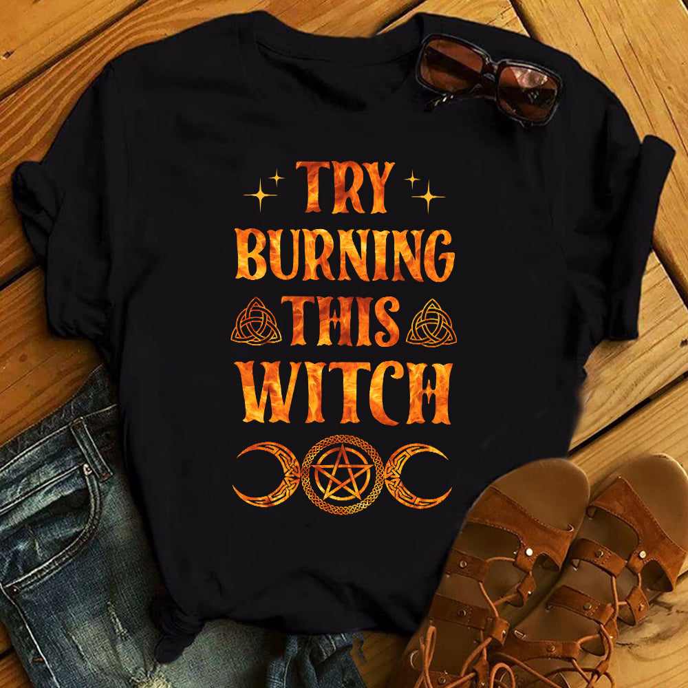 Try Burning This Witch Shirt