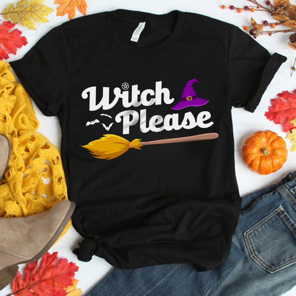 Witch Please Shirt