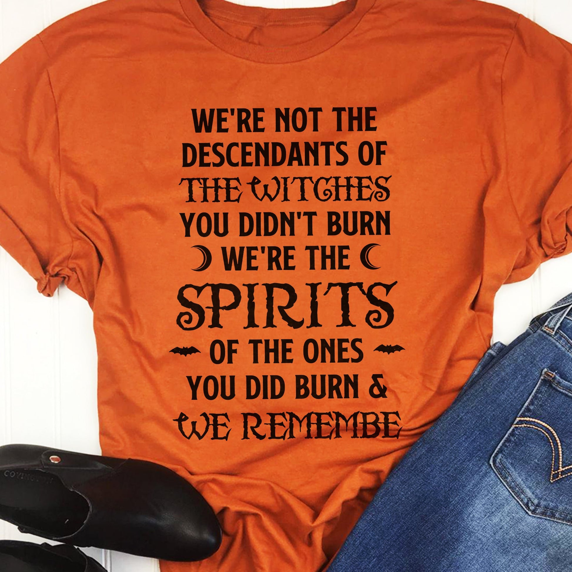 We're Not The Descendants Of The Witches Shirt