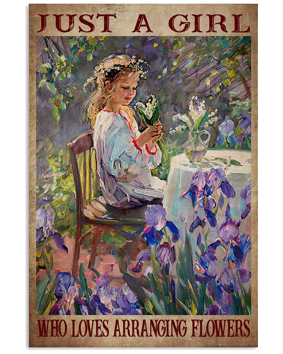 Just A Girl Who Loves Arranging Flowers Poster - Home Wall Decor - No Frame Full Size 11''x17'' 16''x24'' 24''x36''-2323