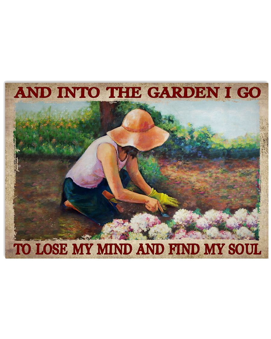 And Into The Garden I Go To Lose My Mind And Find My Soul Poster - Home Decor - No Frame Full Size 11x17 16x24 24x36 Inches-2979