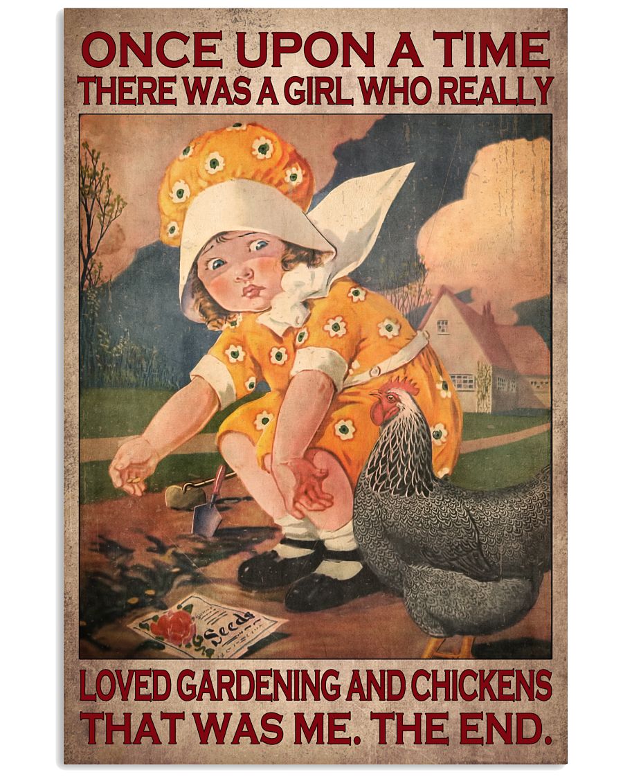 Once Upon A Time There Was A Girl Who Really Loved Gardening And Chickens That Was Me The End Poster - Home Wall Decor - No Frame-1502