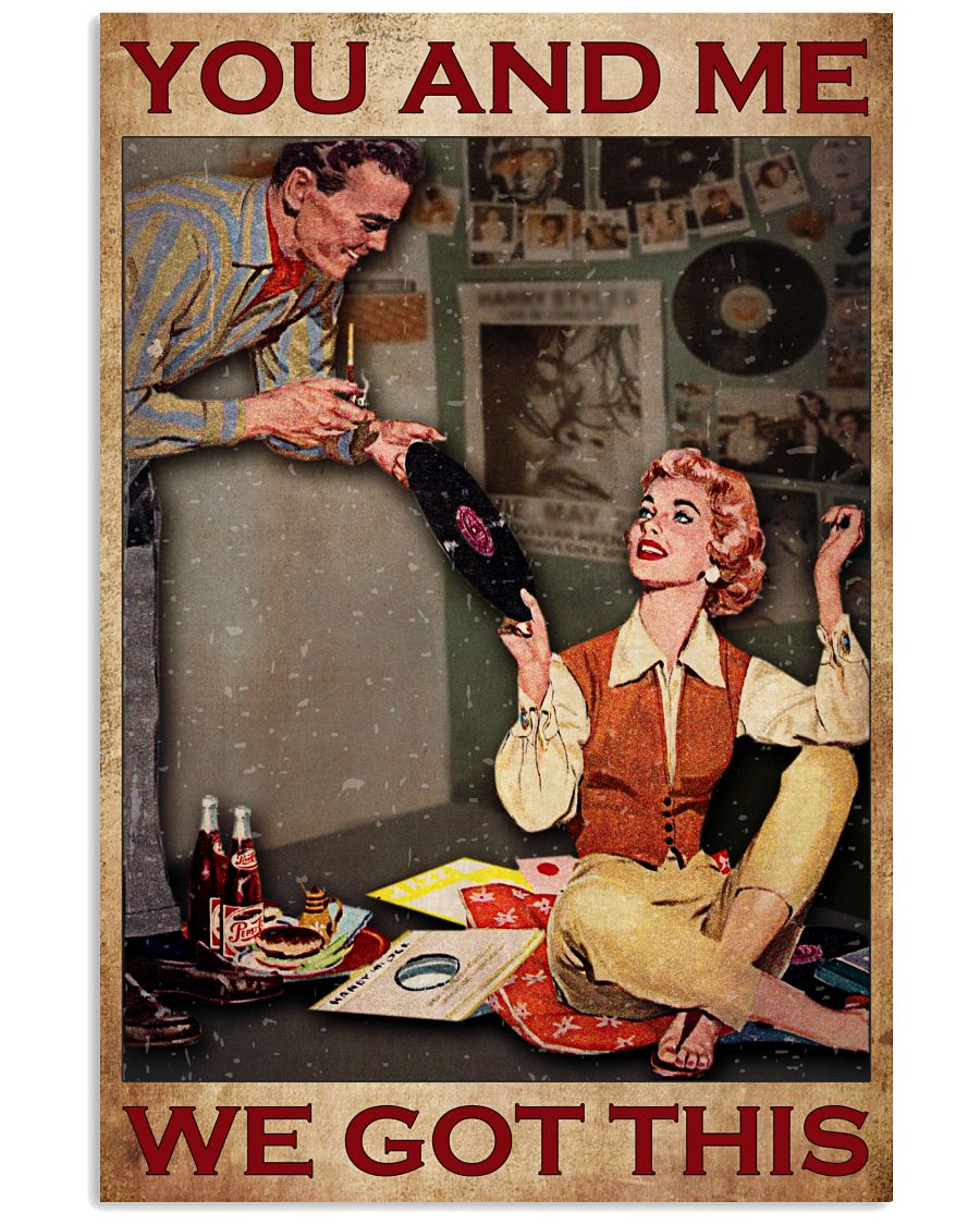 You And Me We Got This Poster - Vinyl Loving Man And Woman Poster - Home Decor - Wall Art - No Frame Full Size 11''x17'' 16''x24'' 24''x36''-1033