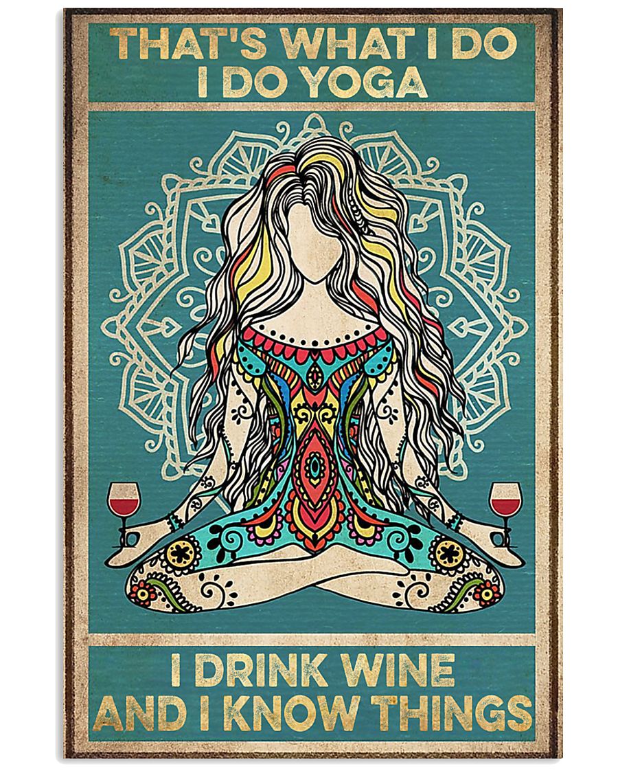 Yoga and wine that's what I do I do yoga-8291